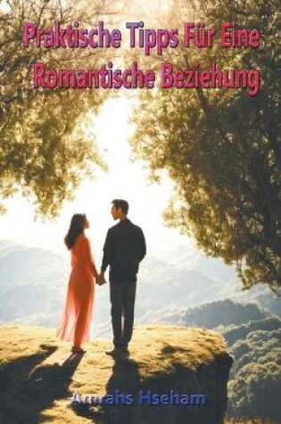 Cover of Praktische Tipps F�r Eine Romantische Beziehung