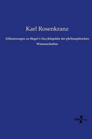 Cover of Erlauterungen zu Hegels Encyklopadie der philosophischen Wissenschaften