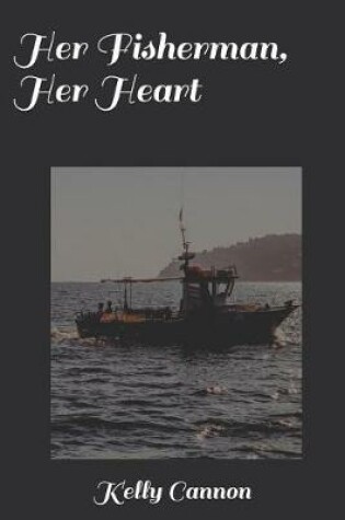 Cover of Her Fisherman, Her Heart