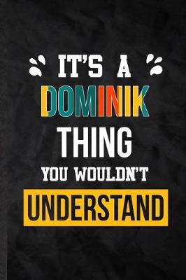 Book cover for It's a Dominik Thing You Wouldn't Understand