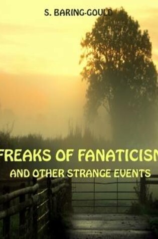 Cover of Freaks of Fanaticism : And Other Strange Events (Illustrated)