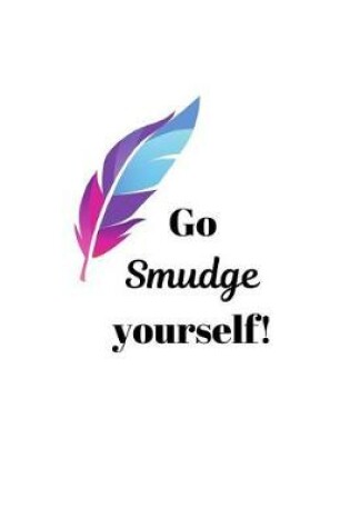 Cover of Go Smudge yourself!