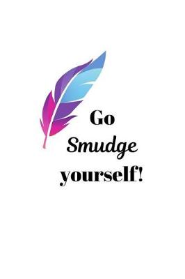 Book cover for Go Smudge yourself!