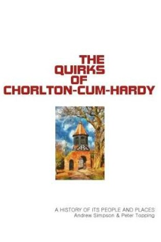 Cover of The Quirks of Chorlton-cum-Hardy