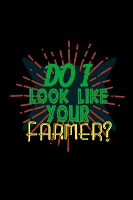 Book cover for Do I look like your farmer?