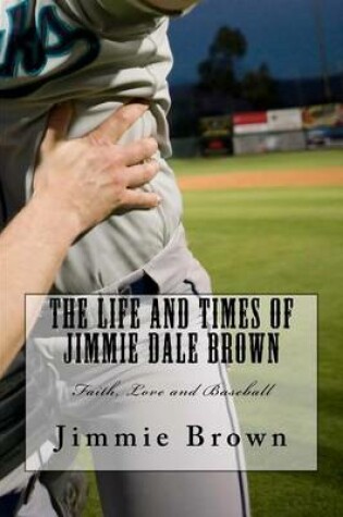 Cover of The Life and Times of Jimmie Dale Brown