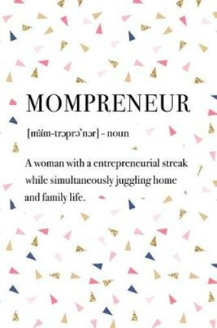 Cover of Mompreneur a Woman with a Entrepreneurial Streak While Simultaneously Juggling Home and Family Life