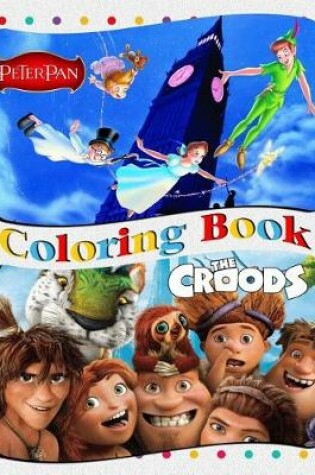 Cover of The Croods & Peter Pan Coloring Book