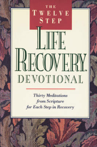 Cover of The Twelve Step Life Recovery Devotional