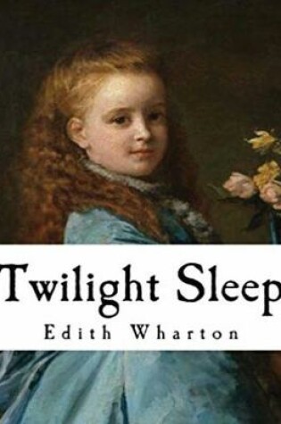 Cover of Twilight Sleep (Annotated)