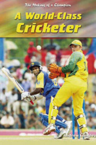 Cover of A World Class Cricketer