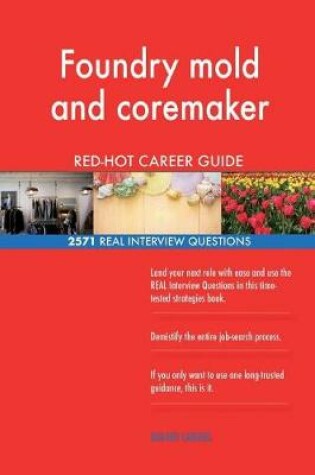 Cover of Foundry mold and coremaker RED-HOT Career Guide; 2571 REAL Interview Questions