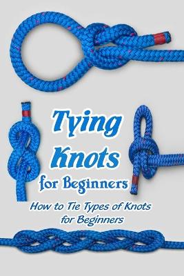 Book cover for Tying Knots for Beginners