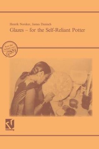 Cover of Glazes - for the Self-Reliant Potter