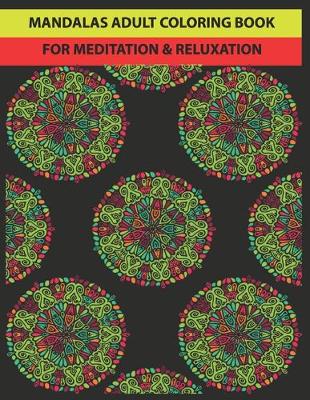 Book cover for Mandalas Adult Coloring Book for Meditation & Reluxation