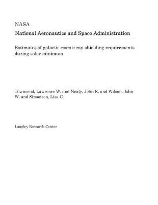 Book cover for Estimates of Galactic Cosmic Ray Shielding Requirements During Solar Minimum