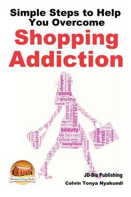 Book cover for Simple Steps to Help You Overcome Shopping Addiction