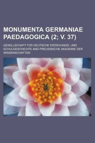 Cover of Monumenta Germaniae Paedagogica (2; V. 37)