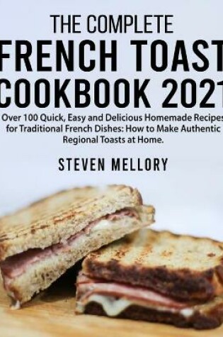 Cover of The Complete French Toast Cookbook 2021