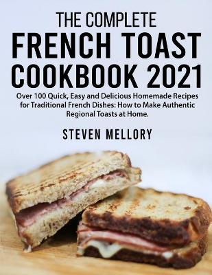 Cover of The Complete French Toast Cookbook 2021