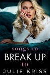 Book cover for Songs to Break Up To