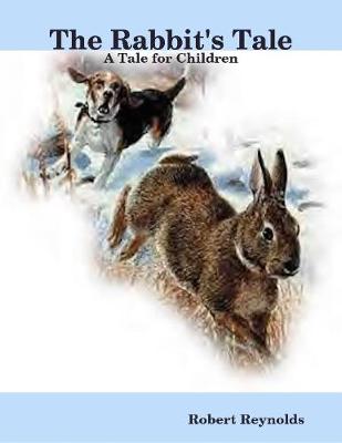 Book cover for The Rabbit's Tale: A Tale for Children