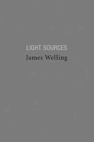 Cover of James Welling: Light Sources 1992-2005