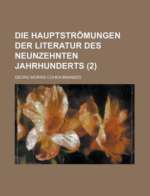 Book cover for Die Hauptstromungen Der Literatur Des Neunzehnten Jahrhunderts (2 )