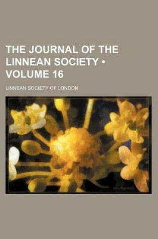 Cover of The Journal of the Linnean Society (Volume 16)