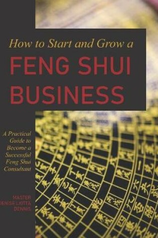 Cover of How to Start and Grow a Feng Shui Business