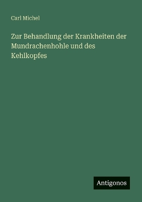 Book cover for Zur Behandlung der Krankheiten der Mundrachenhohle und des Kehlkopfes