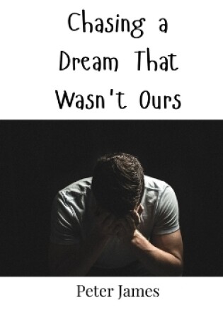 Cover of Chasing a Dream That Wasn't Ours