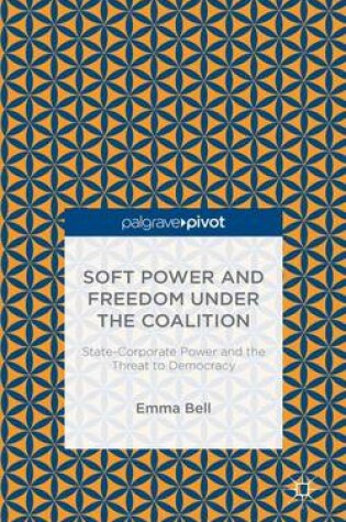 Cover of Soft Power and Freedom Under the Coalition