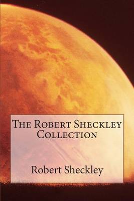 Book cover for The Robert Sheckley Collection