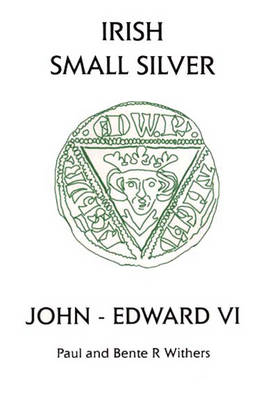 Book cover for Irish Small Silver: John - Edward VI