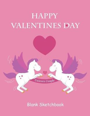 Book cover for Happy Valentines Day Unicorn Couple Blank Sketchbook