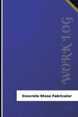 Book cover for Concrete Stone Fabricator Work Log