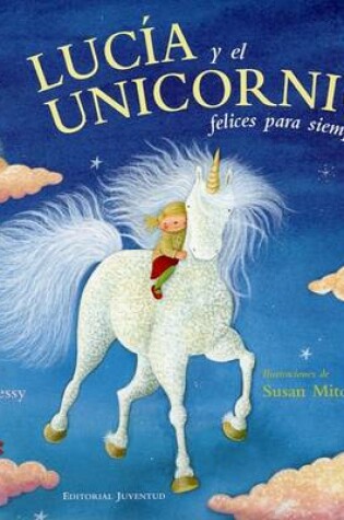 Cover of Lucia y el Unicornio Felices Para Siempre