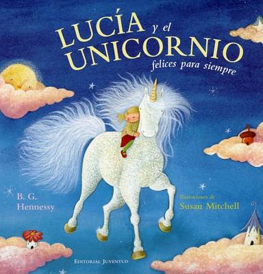 Book cover for Lucia y el Unicornio Felices Para Siempre
