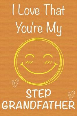 Book cover for I Love That You're My StepGrandfather