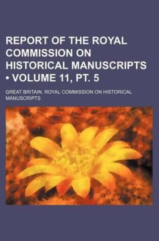 Cover of Report of the Royal Commission on Historical Manuscripts (Volume 11, PT. 5)