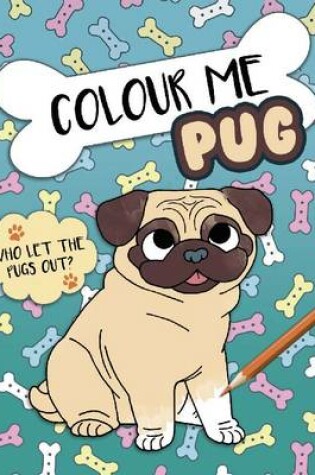 Cover of Colour Me Pug