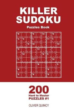 Cover of Killer Sudoku - 200 Hard to Master Puzzles 9x9 (Volume 1)