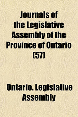Book cover for Journals of the Legislative Assembly of the Province of Ontario (57)
