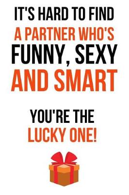 Book cover for It's Hard To Find A Partner Who Is Funny, Sexy And Smart