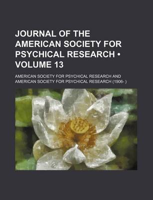 Book cover for Journal of the American Society for Psychical Research (Volume 13)