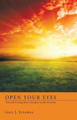 Book cover for Open Your Eyes Toward Living More Deeply in the Present