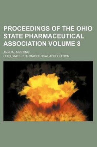 Cover of Proceedings of the Ohio State Pharmaceutical Association Volume 8; Annual Meeting