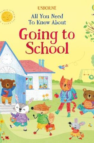 Cover of All You Need To Know About Going to School