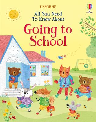 Book cover for All You Need To Know About Going to School